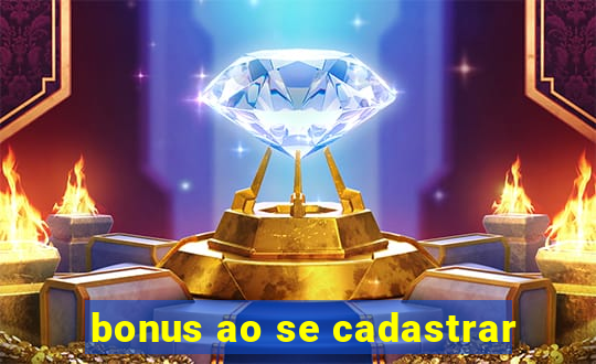 bonus ao se cadastrar